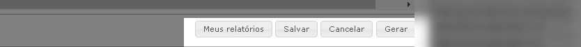 Botões Meus relatórios, Salvar, Cancelar e Gerar da janela de personalização do relatório